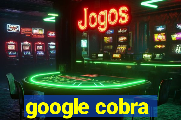 google cobra